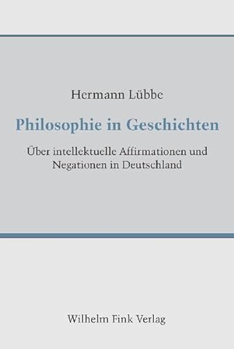 Philosophie in Geschichten. Über intellektuelle Affirmationen und Negationen in Deutschland